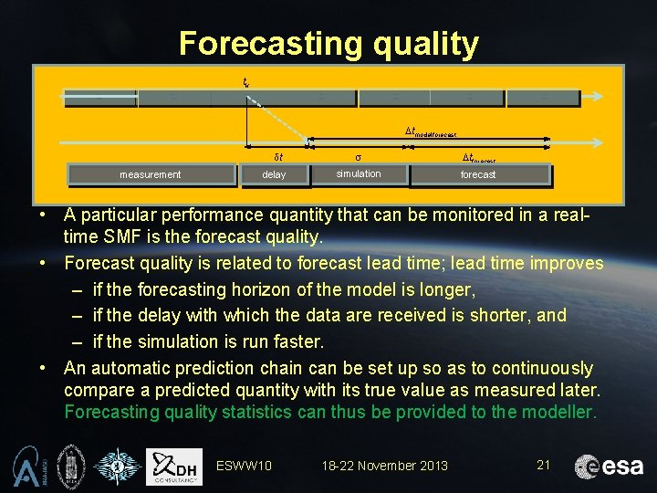 Forecasting quality tk tmodelforecast δt measurement delay tforecast simulation forecast • A particular performance