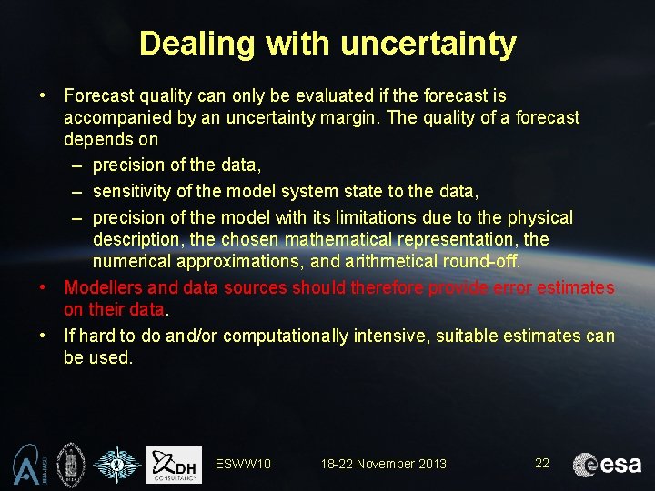 Dealing with uncertainty • Forecast quality can only be evaluated if the forecast is