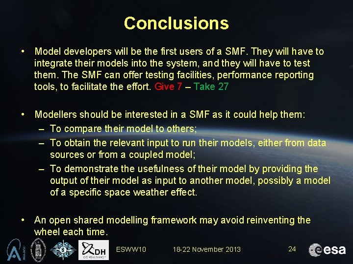 Conclusions • Model developers will be the first users of a SMF. They will