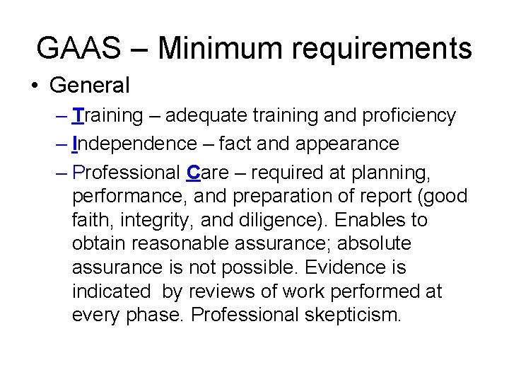 GAAS – Minimum requirements • General – Training – adequate training and proficiency –