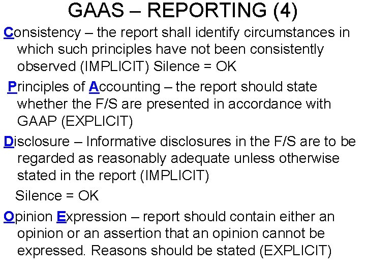 GAAS – REPORTING (4) Consistency – the report shall identify circumstances in which such