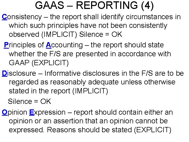 GAAS – REPORTING (4) Consistency – the report shall identify circumstances in which such