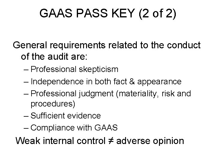 GAAS PASS KEY (2 of 2) General requirements related to the conduct of the