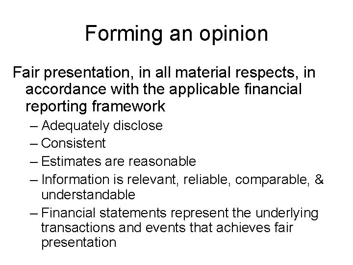 Forming an opinion Fair presentation, in all material respects, in accordance with the applicable