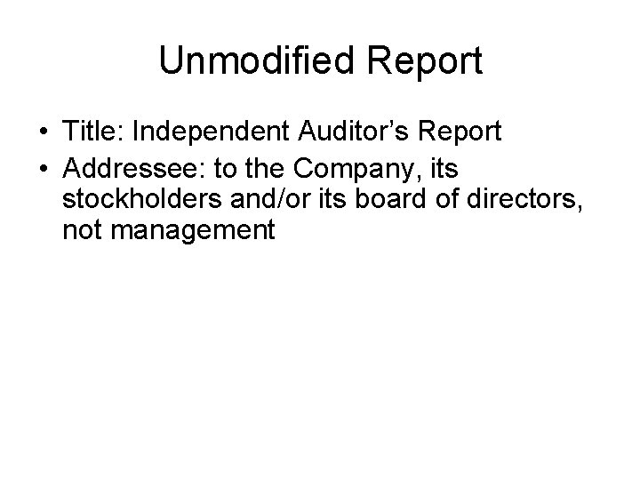 Unmodified Report • Title: Independent Auditor’s Report • Addressee: to the Company, its stockholders