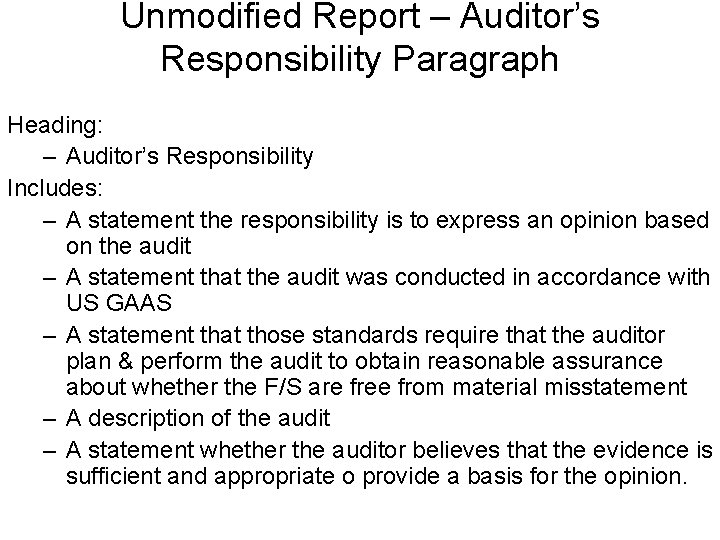 Unmodified Report – Auditor’s Responsibility Paragraph Heading: – Auditor’s Responsibility Includes: – A statement