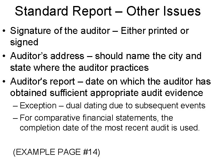 Standard Report – Other Issues • Signature of the auditor – Either printed or