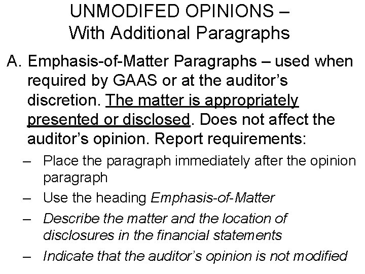 UNMODIFED OPINIONS – With Additional Paragraphs A. Emphasis-of-Matter Paragraphs – used when required by