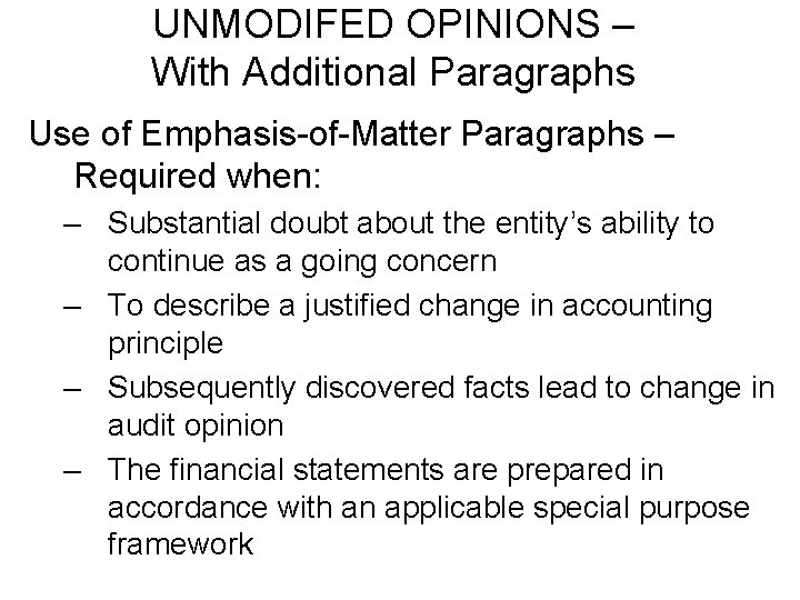 UNMODIFED OPINIONS – With Additional Paragraphs Use of Emphasis-of-Matter Paragraphs – Required when: –