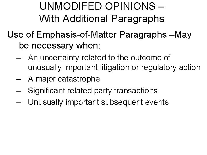 UNMODIFED OPINIONS – With Additional Paragraphs Use of Emphasis-of-Matter Paragraphs –May be necessary when:
