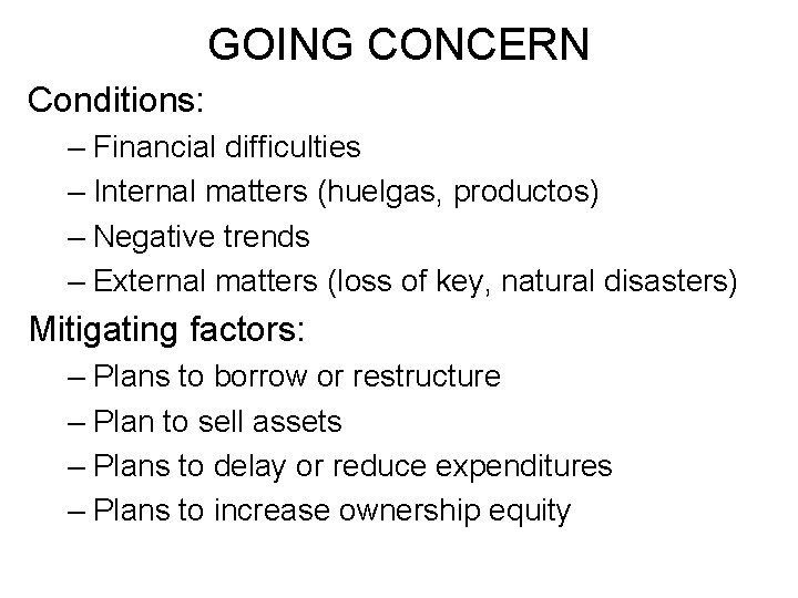 GOING CONCERN Conditions: – Financial difficulties – Internal matters (huelgas, productos) – Negative trends
