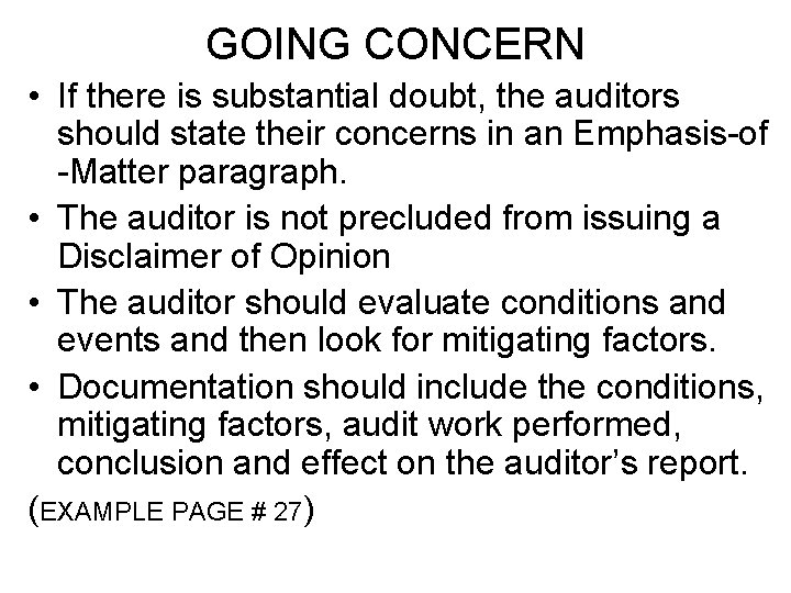 GOING CONCERN • If there is substantial doubt, the auditors should state their concerns