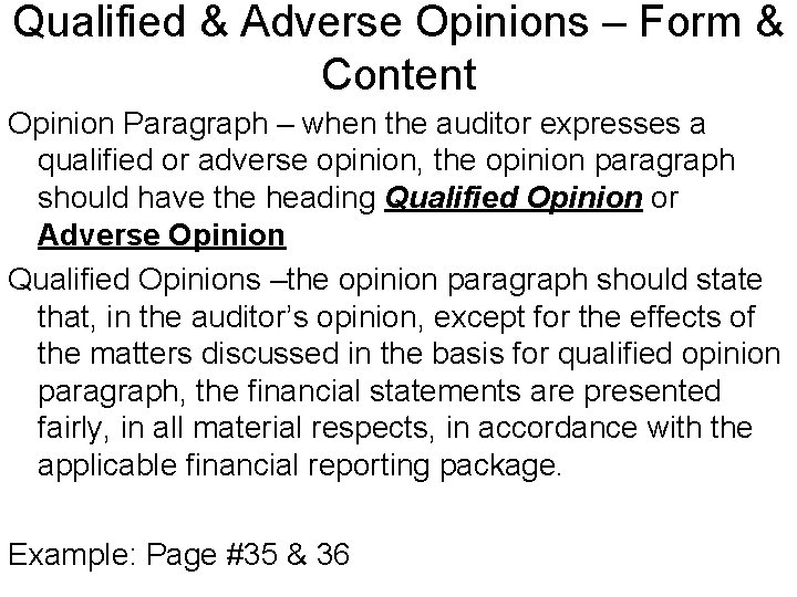 Qualified & Adverse Opinions – Form & Content Opinion Paragraph – when the auditor