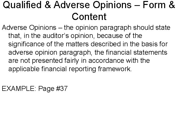 Qualified & Adverse Opinions – Form & Content Adverse Opinions – the opinion paragraph