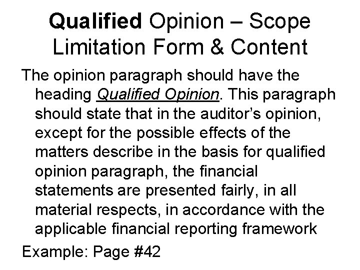 Qualified Opinion – Scope Limitation Form & Content The opinion paragraph should have the
