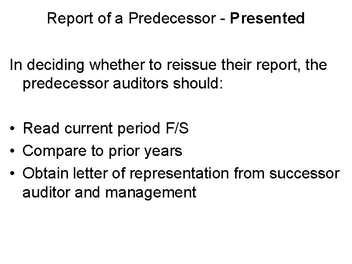 Report of a Predecessor - Presented In deciding whether to reissue their report, the