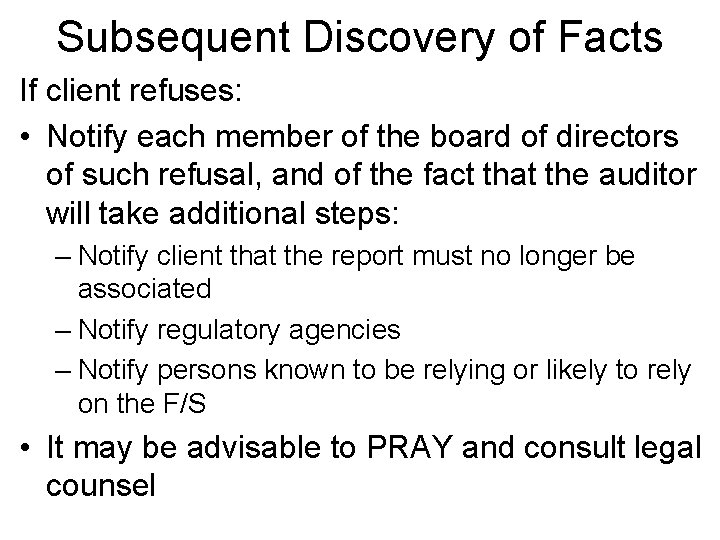 Subsequent Discovery of Facts If client refuses: • Notify each member of the board
