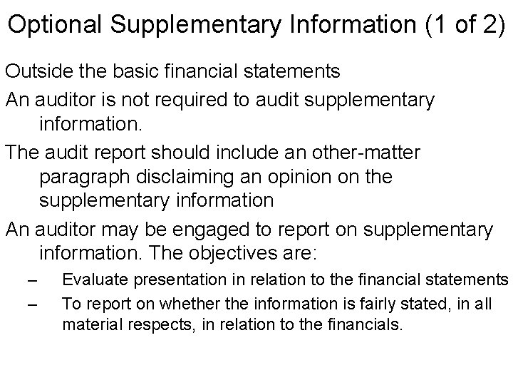 Optional Supplementary Information (1 of 2) Outside the basic financial statements An auditor is