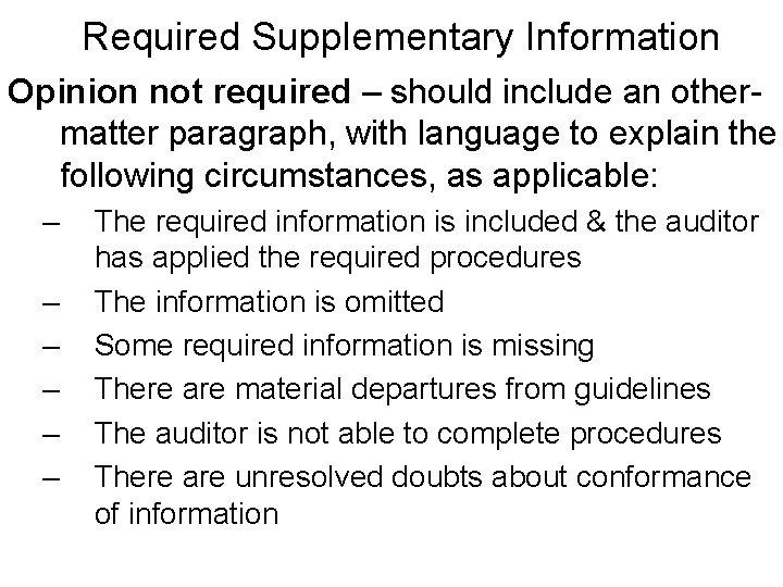 Required Supplementary Information Opinion not required – should include an othermatter paragraph, with language