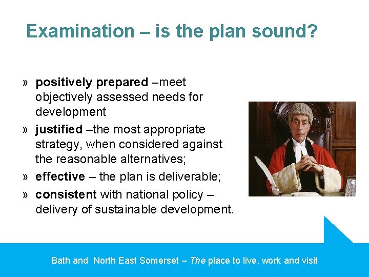 Examination – is the plan sound? » positively prepared –meet objectively assessed needs for