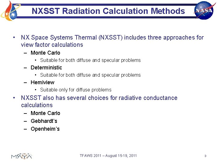 NXSST Radiation Calculation Methods • NX Space Systems Thermal (NXSST) includes three approaches for