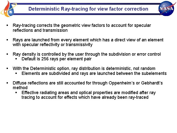 Deterministic Ray-tracing for view factor correction § Ray-tracing corrects the geometric view factors to