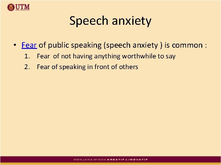 Speech anxiety • Fear of public speaking (speech anxiety ) is common : 1.