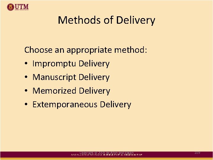 Methods of Delivery Choose an appropriate method: • Impromptu Delivery • Manuscript Delivery •