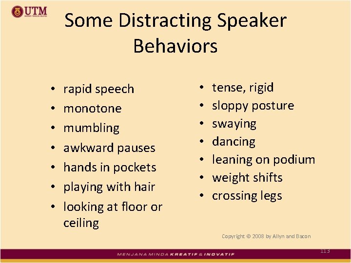 Some Distracting Speaker Behaviors • • rapid speech monotone mumbling awkward pauses hands in