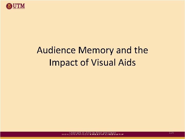 Audience Memory and the Impact of Visual Aids Copyright © 2008 by Allyn and