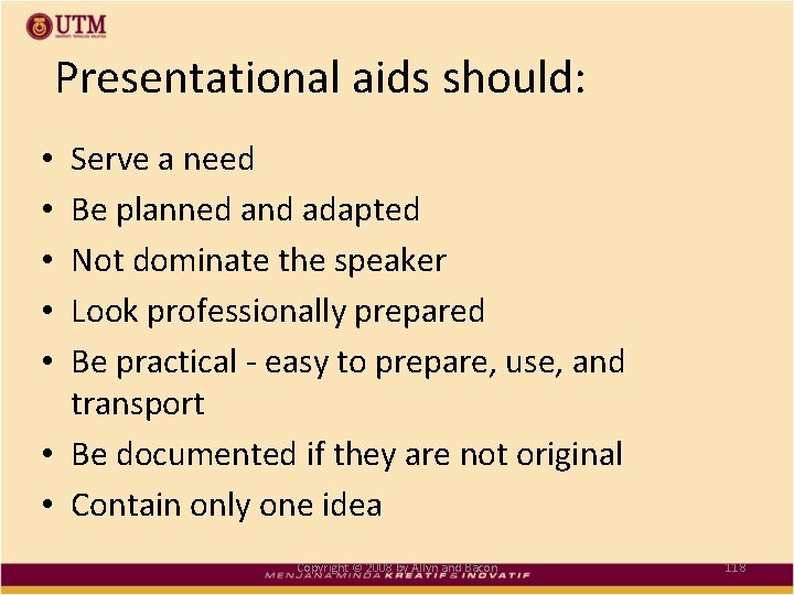 Presentational aids should: Serve a need Be planned and adapted Not dominate the speaker