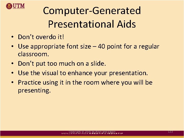 Computer-Generated Presentational Aids • Don’t overdo it! • Use appropriate font size – 40