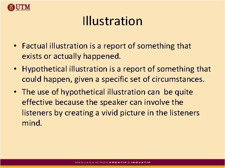 Illustration • Factual illustration is a report of something that exists or actually happened.