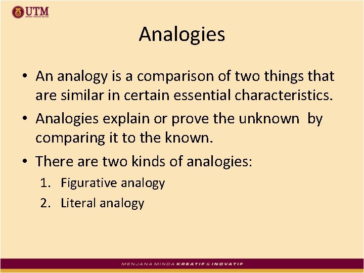 Analogies • An analogy is a comparison of two things that are similar in