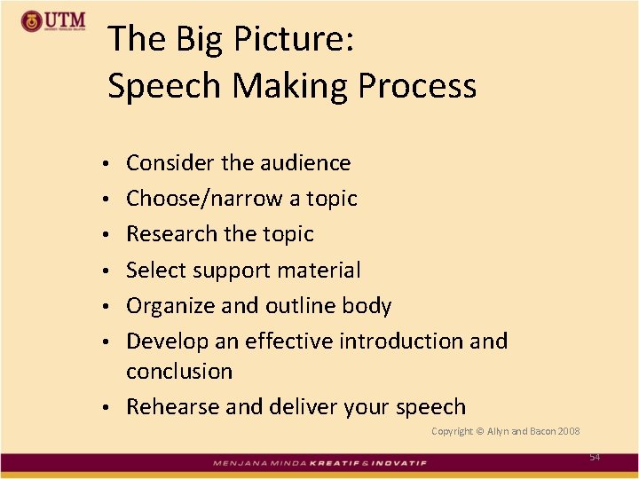 The Big Picture: Speech Making Process • • Consider the audience Choose/narrow a topic