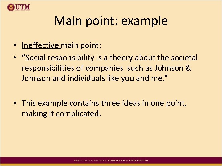 Main point: example • Ineffective main point: • “Social responsibility is a theory about