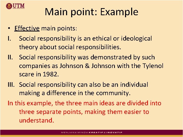 Main point: Example • Effective main points: I. Social responsibility is an ethical or