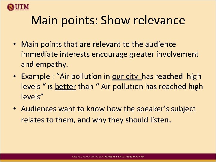 Main points: Show relevance • Main points that are relevant to the audience immediate