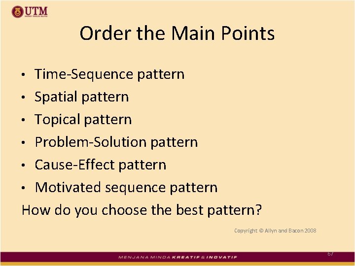 Order the Main Points Time-Sequence pattern • Spatial pattern • Topical pattern • Problem-Solution