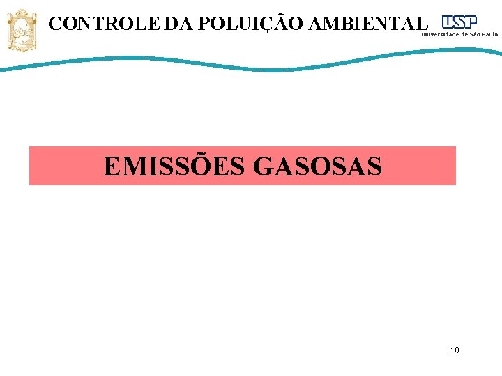 CONTROLE DA POLUIÇÃO AMBIENTAL EMISSÕES GASOSAS 19 