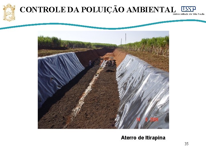 CONTROLE DA POLUIÇÃO AMBIENTAL Aterro de Itirapina 35 