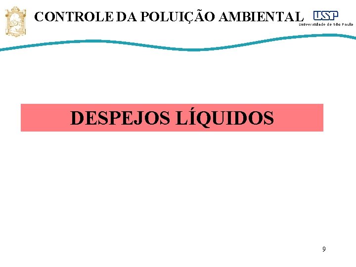 CONTROLE DA POLUIÇÃO AMBIENTAL DESPEJOS LÍQUIDOS 9 