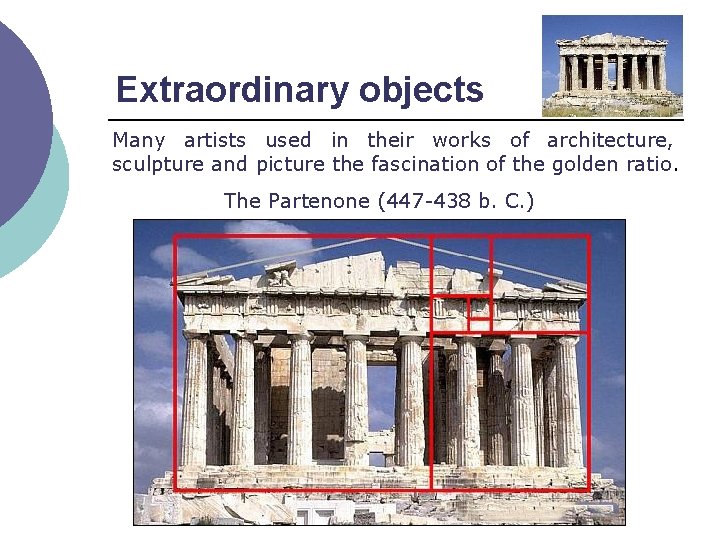 Extraordinary objects Many artists used in their works of architecture, sculpture and picture the