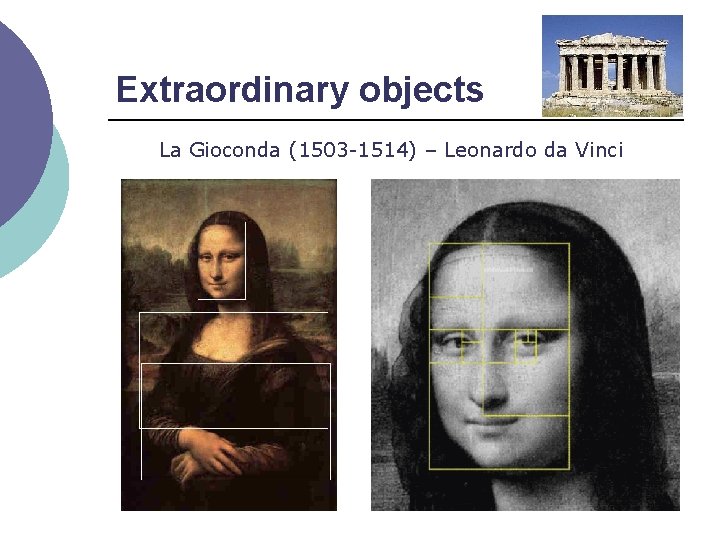 Extraordinary objects La Gioconda (1503 -1514) – Leonardo da Vinci 