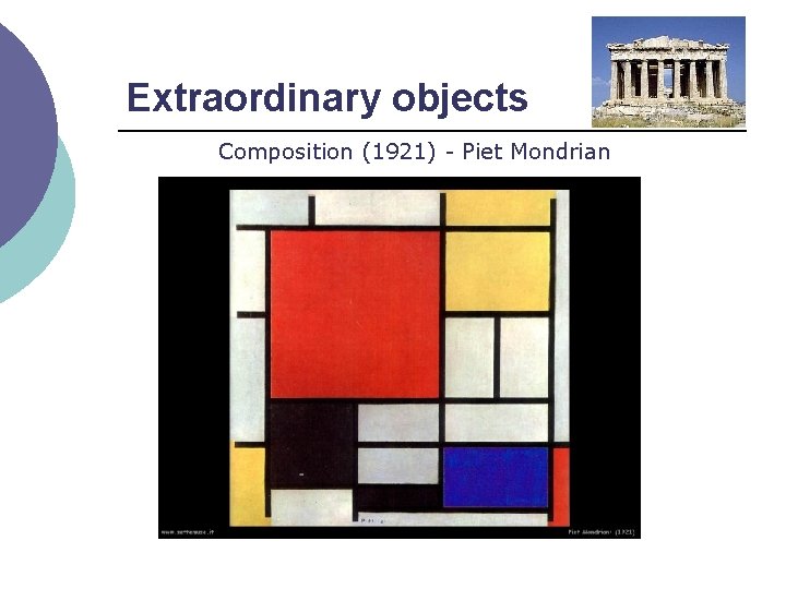 Extraordinary objects Composition (1921) - Piet Mondrian 