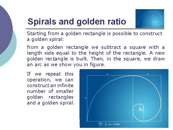 Spirals and golden ratio Starting from a golden rectangle is possible to construct a