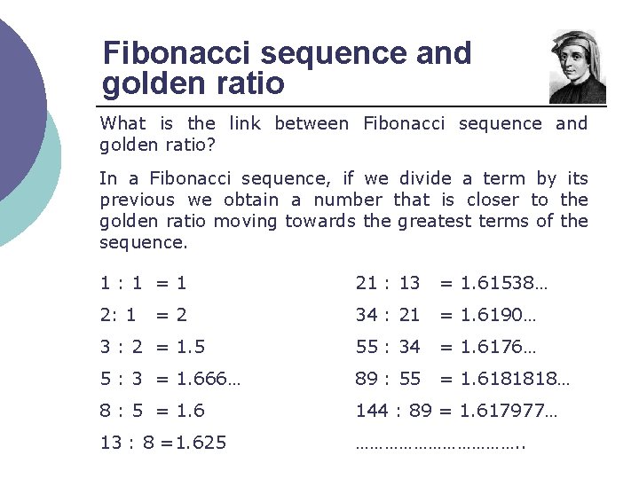 Fibonacci sequence and golden ratio What is the link between Fibonacci sequence and golden