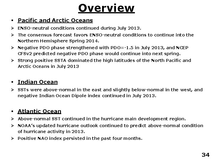 Overview § Pacific and Arctic Oceans Ø ENSO-neutral conditions continued during July 2013. Ø