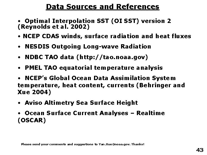 Data Sources and References • Optimal Interpolation SST (OI SST) version 2 (Reynolds et