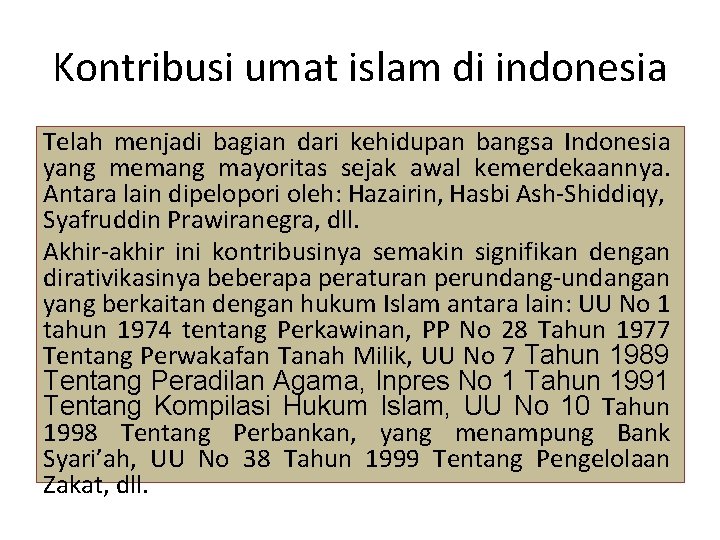 Kontribusi umat islam di indonesia Telah menjadi bagian dari kehidupan bangsa Indonesia yang memang